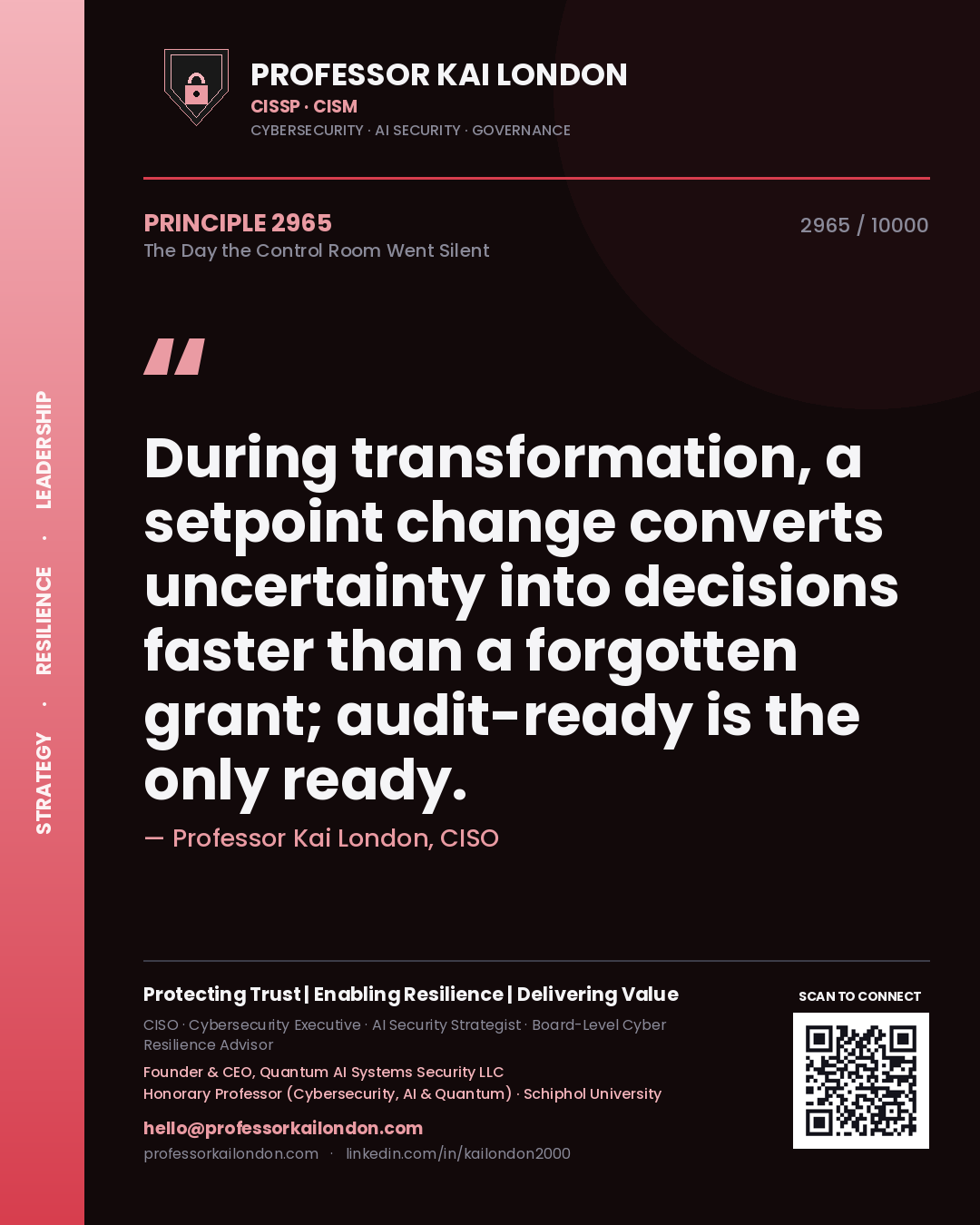 Quote card by Professor Kai London reading 'During transformation, a setpoint change converts uncertainty into decisions faster than a forgotten grant; audit-ready is the only ready.'. From the book The Day the Control Room Went Silent.