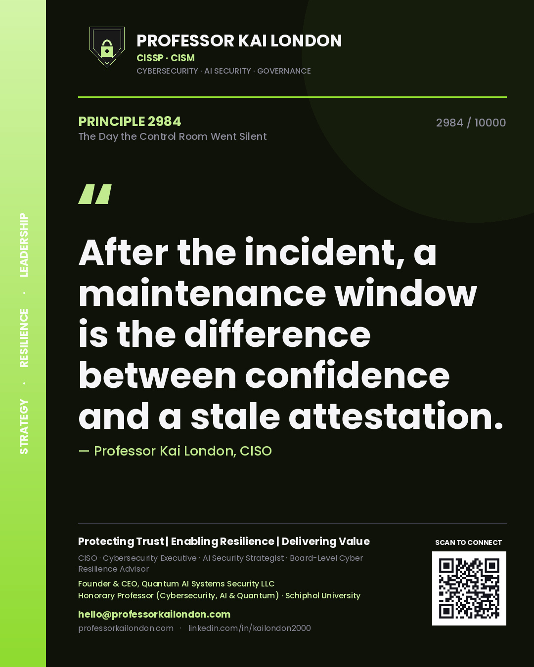 Quote card by Professor Kai London reading 'After the incident, a maintenance window is the difference between confidence and a stale attestation.'. From the book The Day the Control Room Went Silent.