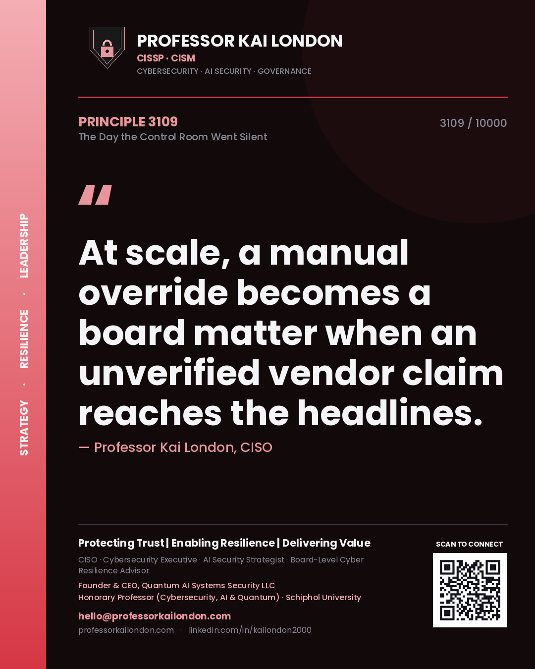Quote card by Professor Kai London reading 'At scale, a manual override becomes a board matter when an unverified vendor claim reaches the headlines.'. From the book The Day the Control Room Went Silent.