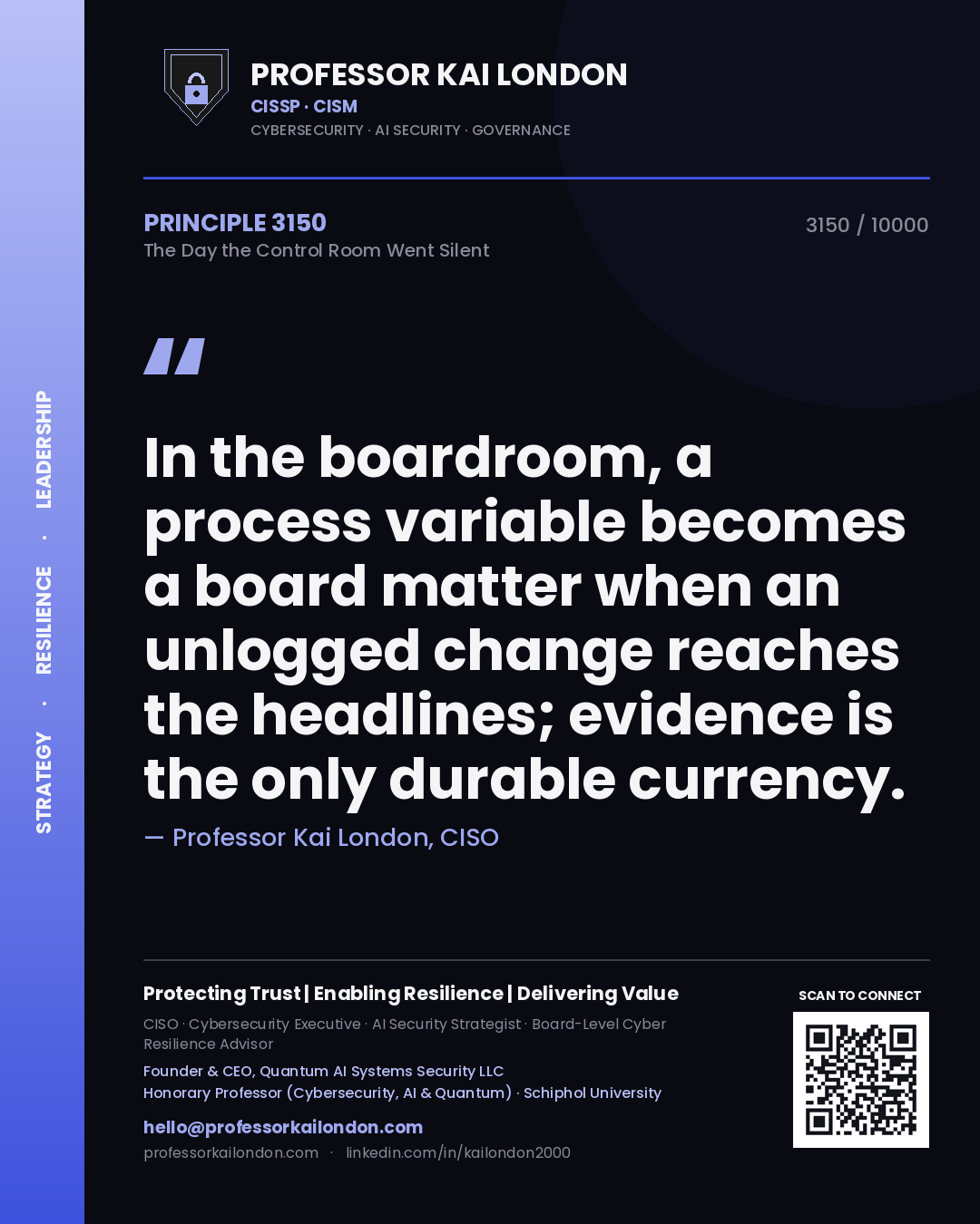 Professor Kai London principle 3150: In the boardroom, a process variable becomes a board matter when an unlogged change reaches the headlines; evidence is the only durable currency.