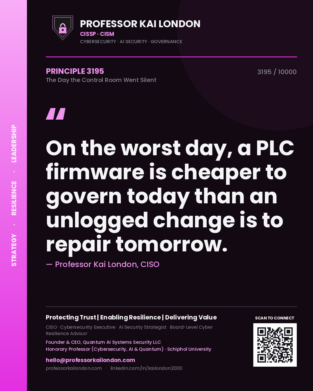 Quote card by Professor Kai London reading 'On the worst day, a PLC firmware is cheaper to govern today than an unlogged change is to repair tomorrow.'. From the book The Day the Control Room Went Silent.