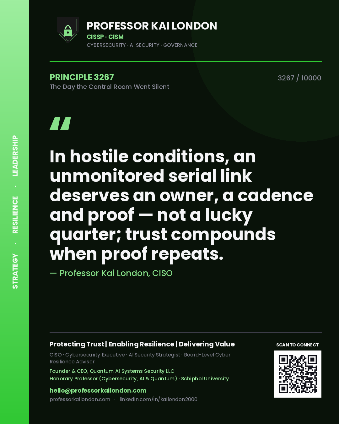 Professor Kai London principle 3267: In hostile conditions, an unmonitored serial link deserves an owner, a cadence and proof — not a lucky quarter; trust compounds when proof repeats.