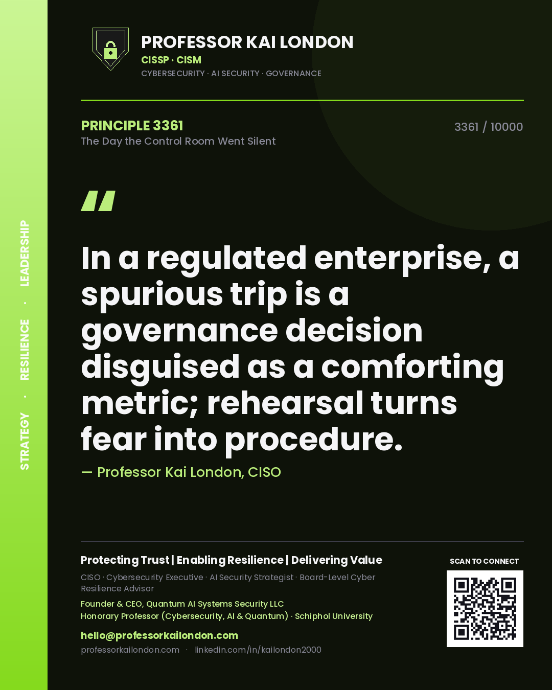 Quote card by Professor Kai London reading 'In a regulated enterprise, a spurious trip is a governance decision disguised as a comforting metric; rehearsal turns fear into procedure.'. From the book The Day the Control Room Went Silent.
