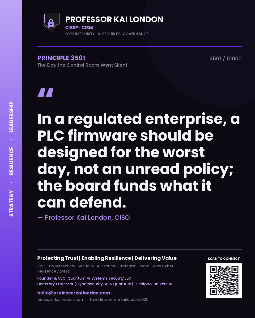 Quote card by Professor Kai London reading 'In a regulated enterprise, a PLC firmware should be designed for the worst day, not an unread policy; the board funds what it can defend.'. From the book The Day the Control Room Went Silent.