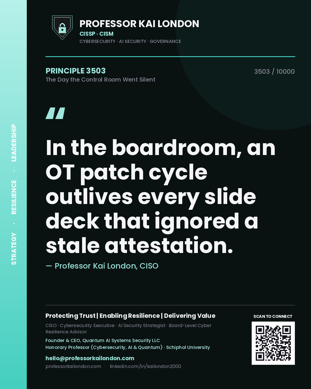 Professor Kai London principle 3503: In the boardroom, an OT patch cycle outlives every slide deck that ignored a stale attestation.