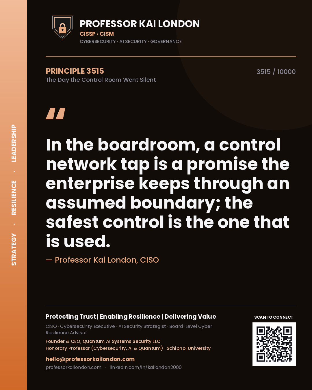 Quote card by Professor Kai London reading 'In the boardroom, a control network tap is a promise the enterprise keeps through an assumed boundary; the safest control is the one that is used.'. From the book The Day the Control Room Went Silent.