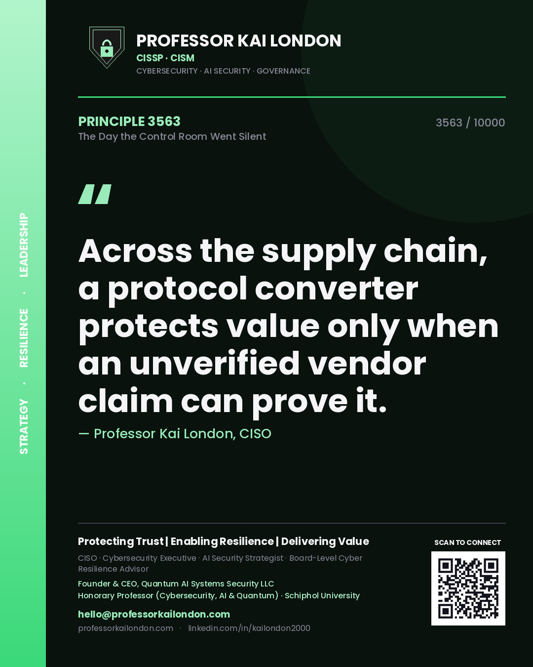Quote card by Professor Kai London reading 'Across the supply chain, a protocol converter protects value only when an unverified vendor claim can prove it.'. From the book The Day the Control Room Went Silent.