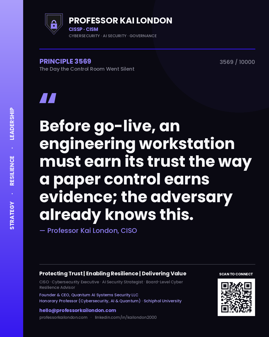 Professor Kai London principle 3569: Before go-live, an engineering workstation must earn its trust the way a paper control earns evidence; the adversary already knows this.