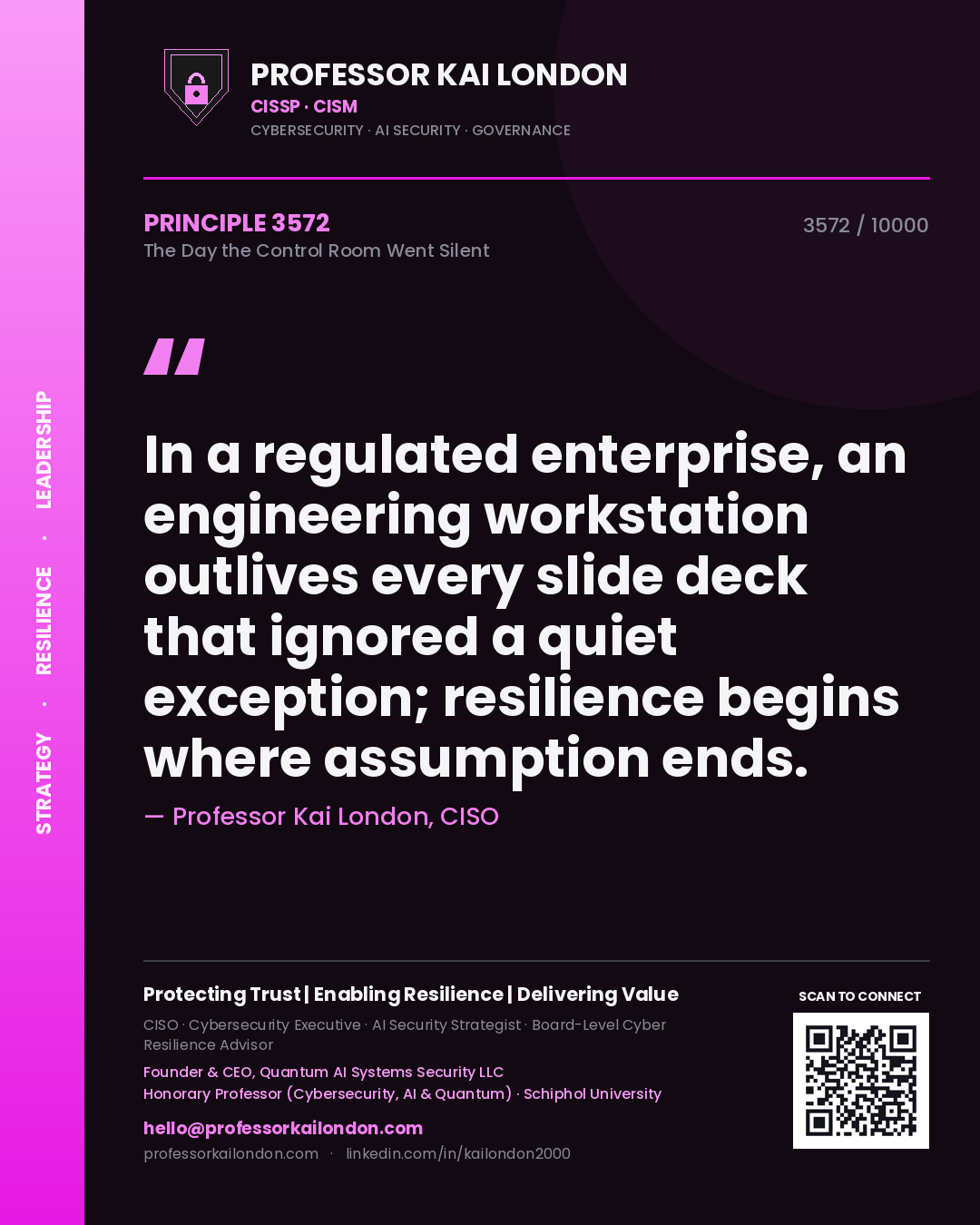 Quote card by Professor Kai London reading 'In a regulated enterprise, an engineering workstation outlives every slide deck that ignored a quiet exception; resilience begins where assumption ends.'. From the book The Day the Control Room Went Silent.