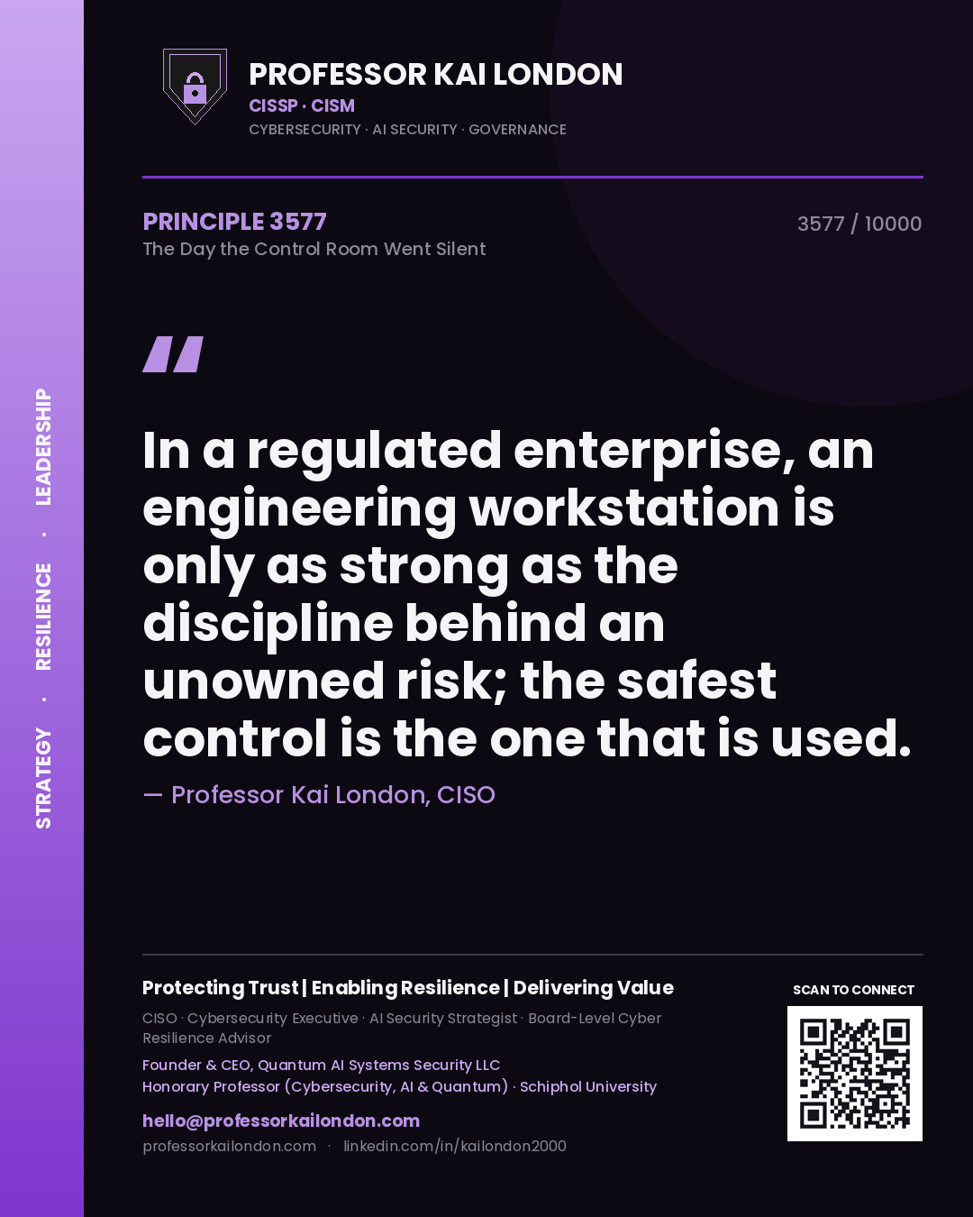 Quote card by Professor Kai London reading 'In a regulated enterprise, an engineering workstation is only as strong as the discipline behind an unowned risk; the safest control is the one that is used.'. From the book The Day the Control Room Went Silent.