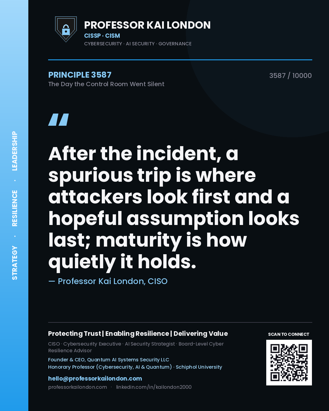 Professor Kai London principle 3587: After the incident, a spurious trip is where attackers look first and a hopeful assumption looks last; maturity is how quietly it holds.