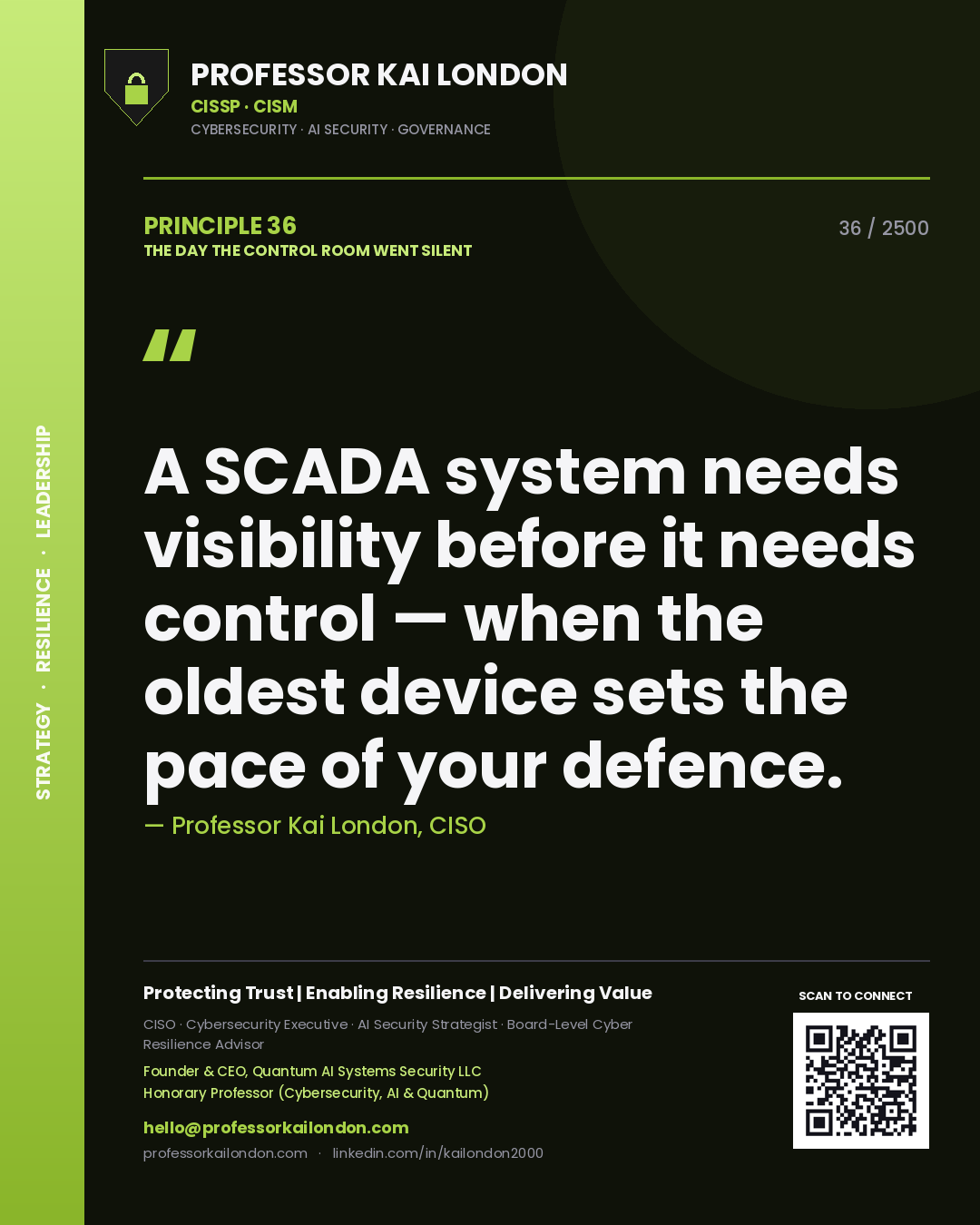 Quote card by Professor Kai London reading 'A SCADA system needs visibility before it needs control — when the oldest device sets the pace of your defence.'. From the book The Day the Control Room Went Silent.