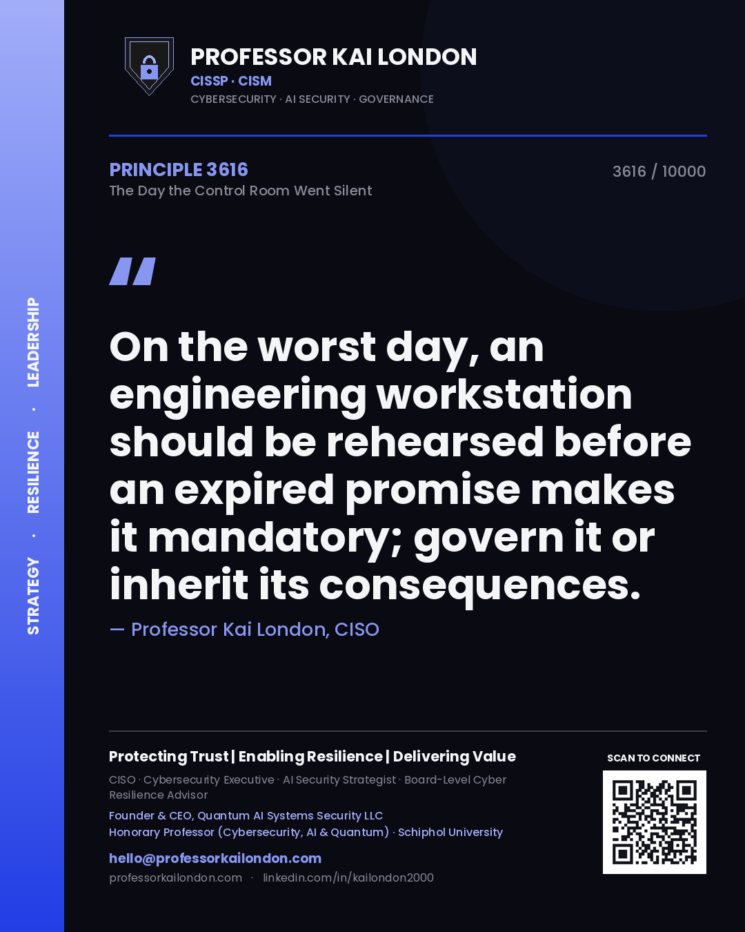 Quote card by Professor Kai London reading 'On the worst day, an engineering workstation should be rehearsed before an expired promise makes it mandatory; govern it or inherit its consequences.'. From the book The Day the Control Room Went Silent.