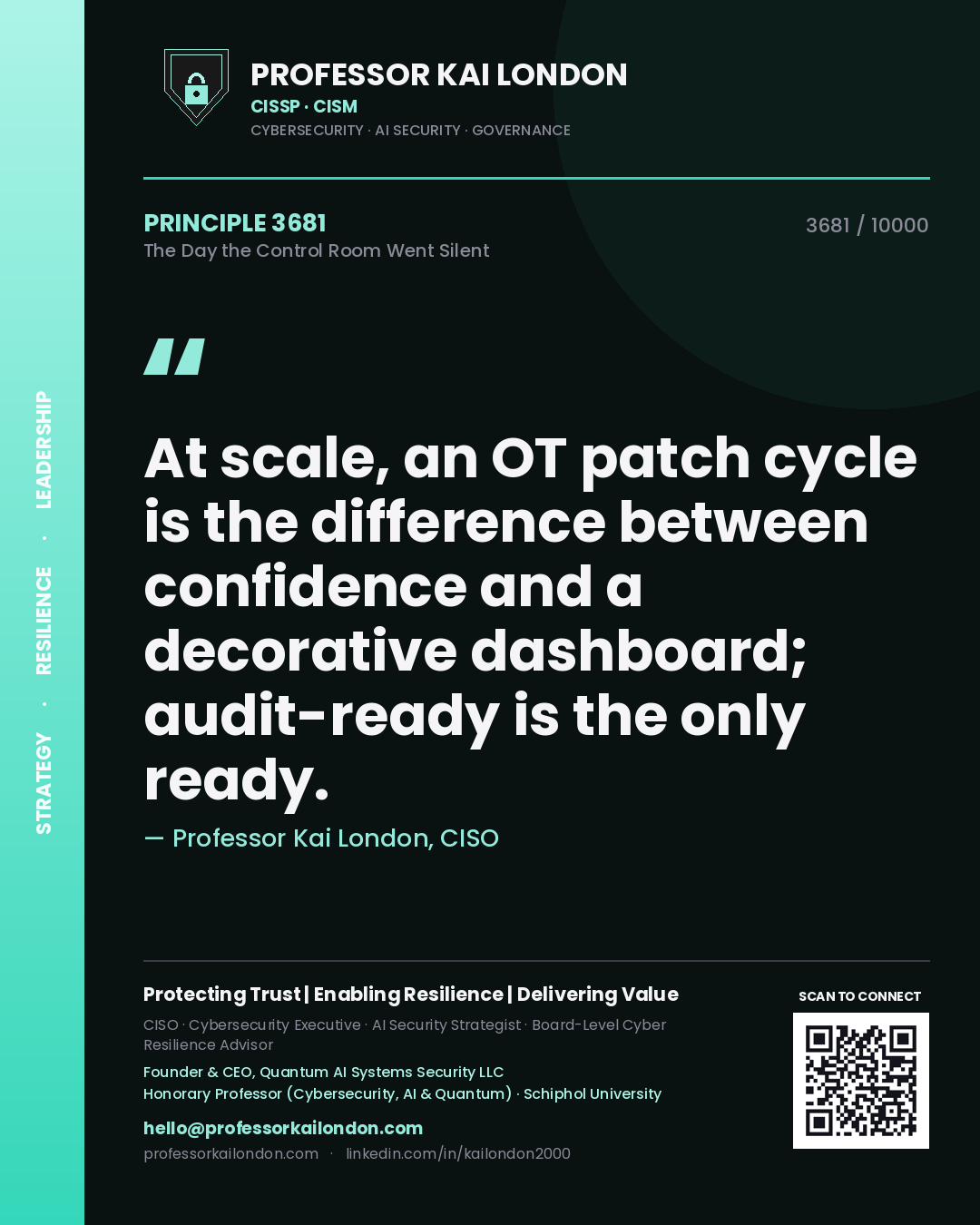 Quote card by Professor Kai London reading 'At scale, an OT patch cycle is the difference between confidence and a decorative dashboard; audit-ready is the only ready.'. From the book The Day the Control Room Went Silent.