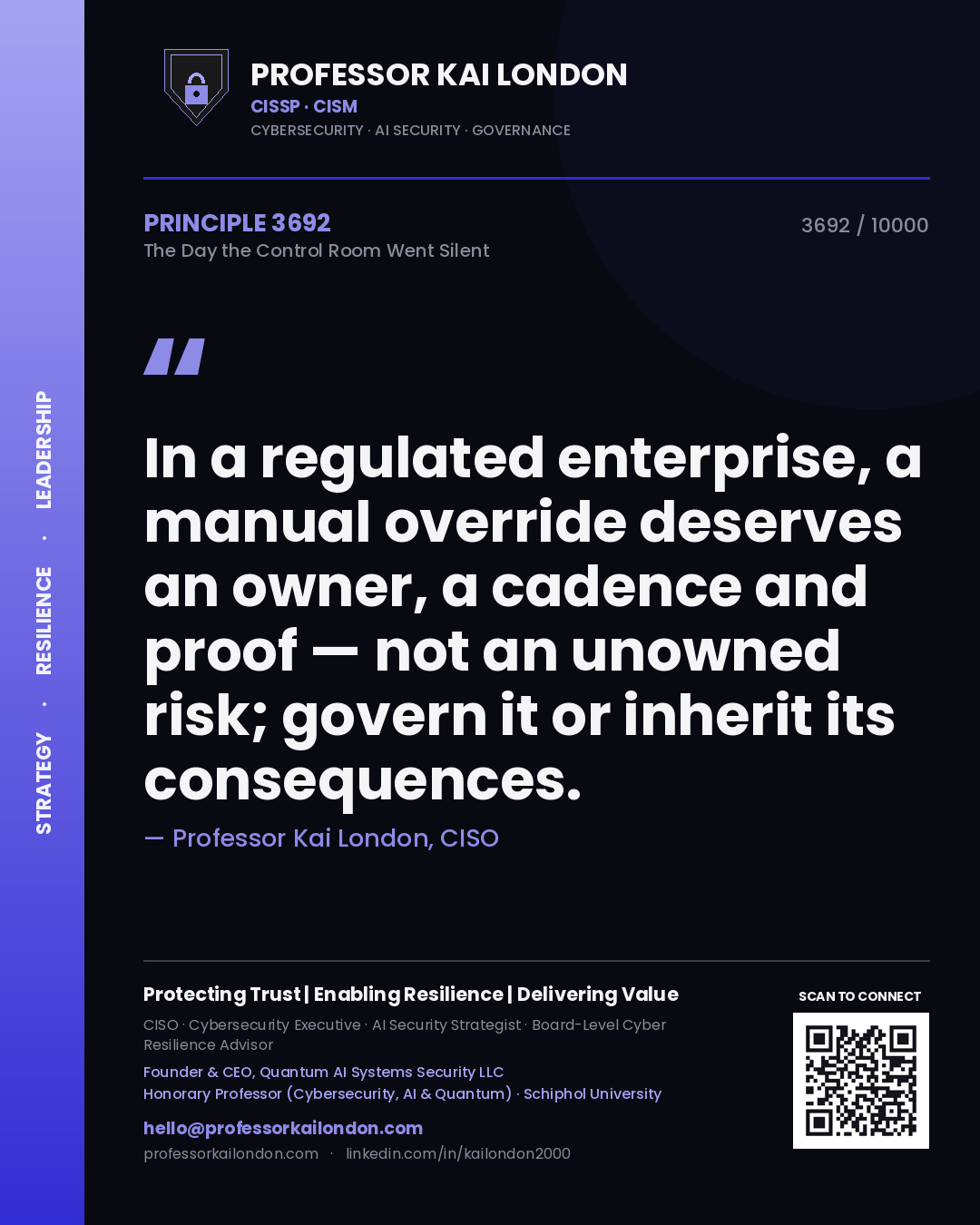 Quote card by Professor Kai London reading 'In a regulated enterprise, a manual override deserves an owner, a cadence and proof — not an unowned risk; govern it or inherit its consequences.'. From the book The Day the Control Room Went Silent.