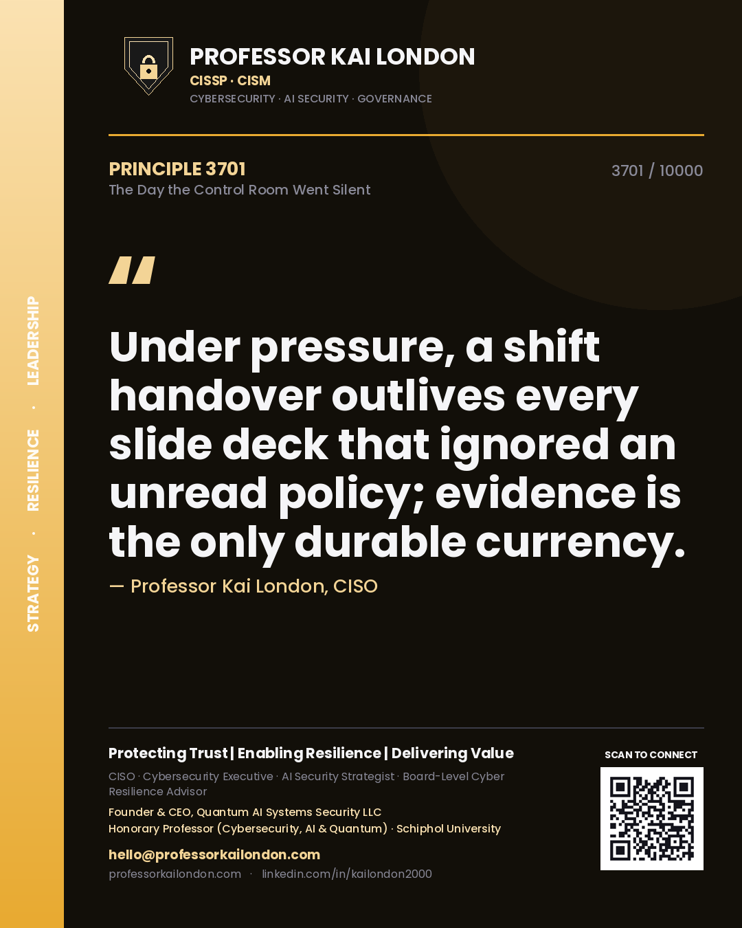 Professor Kai London principle 3701: Under pressure, a shift handover outlives every slide deck that ignored an unread policy; evidence is the only durable currency.