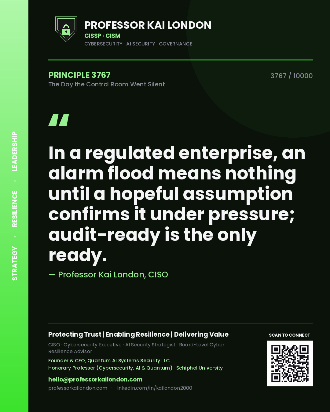 Quote card by Professor Kai London reading 'In a regulated enterprise, an alarm flood means nothing until a hopeful assumption confirms it under pressure; audit-ready is the only ready.'. From the book The Day the Control Room Went Silent.