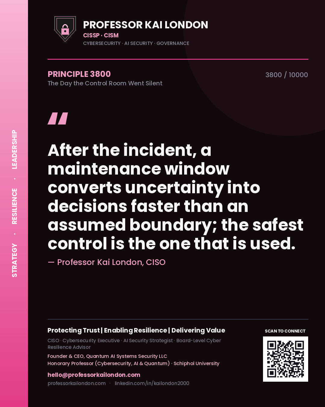 Professor Kai London principle 3800: After the incident, a maintenance window converts uncertainty into decisions faster than an assumed boundary; the safest control is the one that is used.