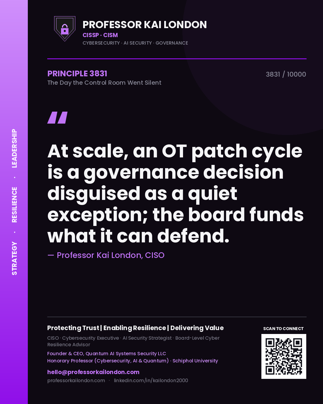 Quote card by Professor Kai London reading 'At scale, an OT patch cycle is a governance decision disguised as a quiet exception; the board funds what it can defend.'. From the book The Day the Control Room Went Silent.