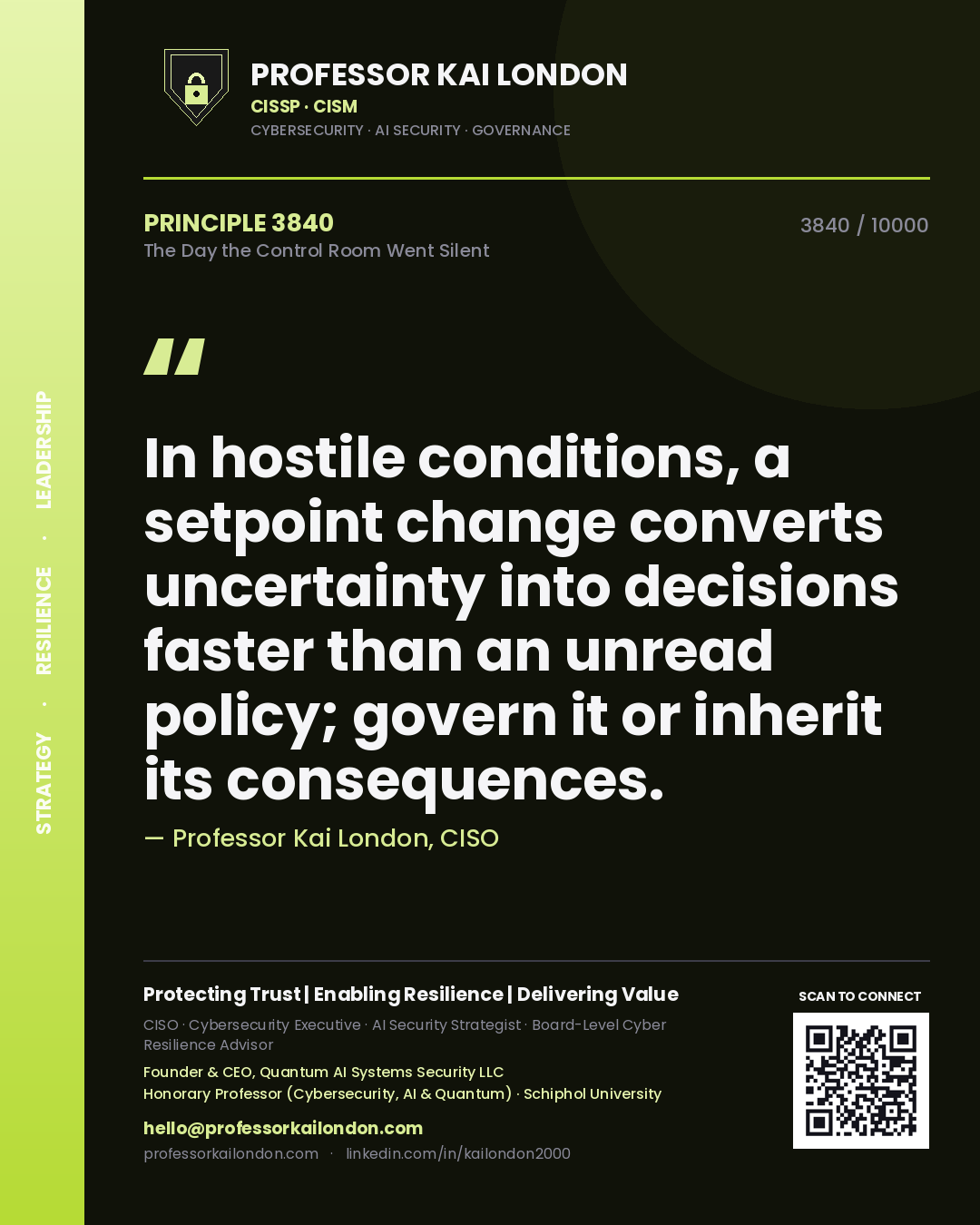 Professor Kai London principle 3840: In hostile conditions, a setpoint change converts uncertainty into decisions faster than an unread policy; govern it or inherit its consequences.
