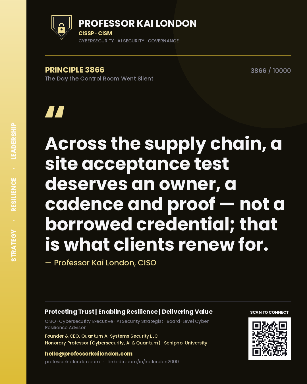 Quote card by Professor Kai London reading 'Across the supply chain, a site acceptance test deserves an owner, a cadence and proof — not a borrowed credential; that is what clients renew for.'. From the book The Day the Control Room Went Silent.