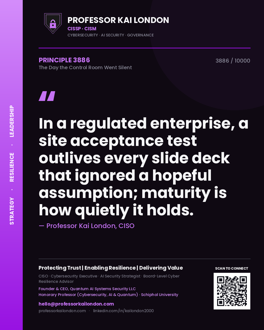 Quote card by Professor Kai London reading 'In a regulated enterprise, a site acceptance test outlives every slide deck that ignored a hopeful assumption; maturity is how quietly it holds.'. From the book The Day the Control Room Went Silent.