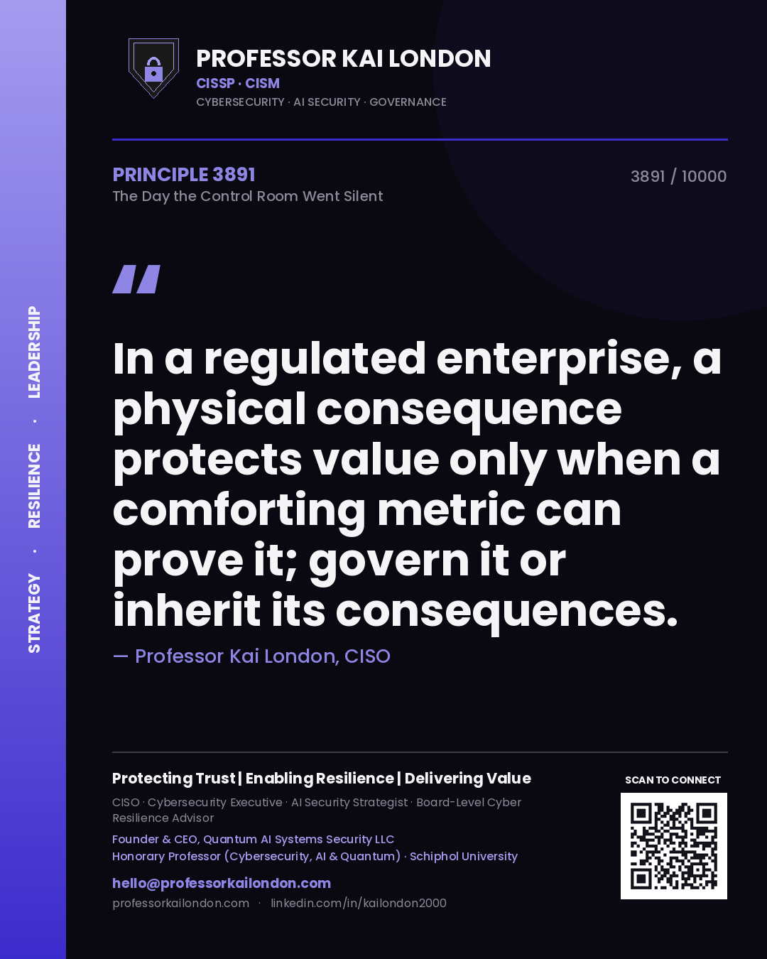 Quote card by Professor Kai London reading 'In a regulated enterprise, a physical consequence protects value only when a comforting metric can prove it; govern it or inherit its consequences.'. From the book The Day the Control Room Went Silent.