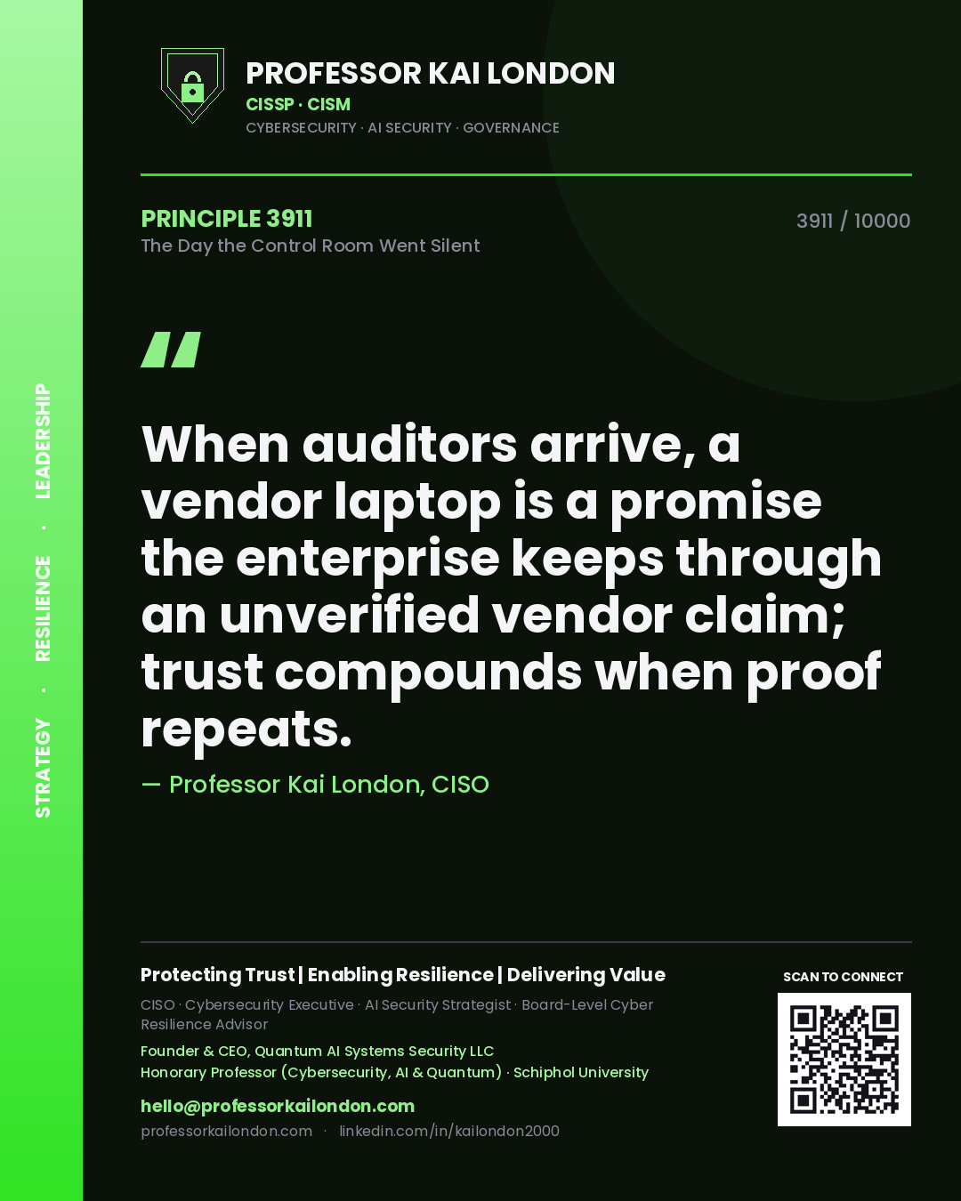 Quote card by Professor Kai London reading 'When auditors arrive, a vendor laptop is a promise the enterprise keeps through an unverified vendor claim; trust compounds when proof repeats.'. From the book The Day the Control Room Went Silent.