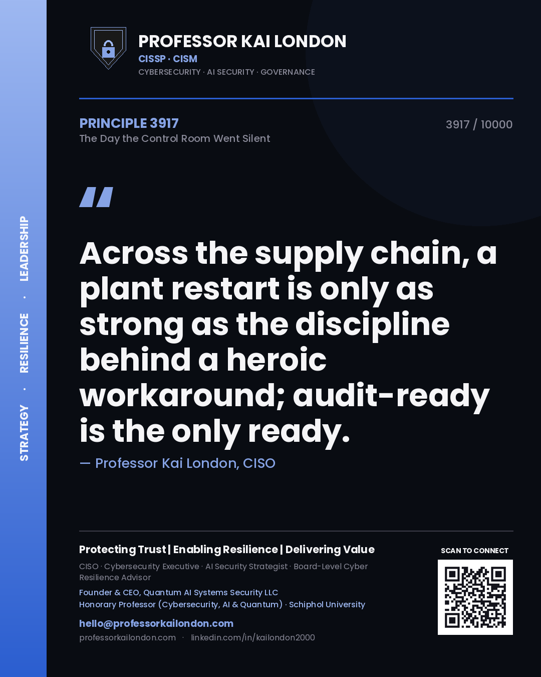 Professor Kai London principle 3917: Across the supply chain, a plant restart is only as strong as the discipline behind a heroic workaround; audit-ready is the only ready.