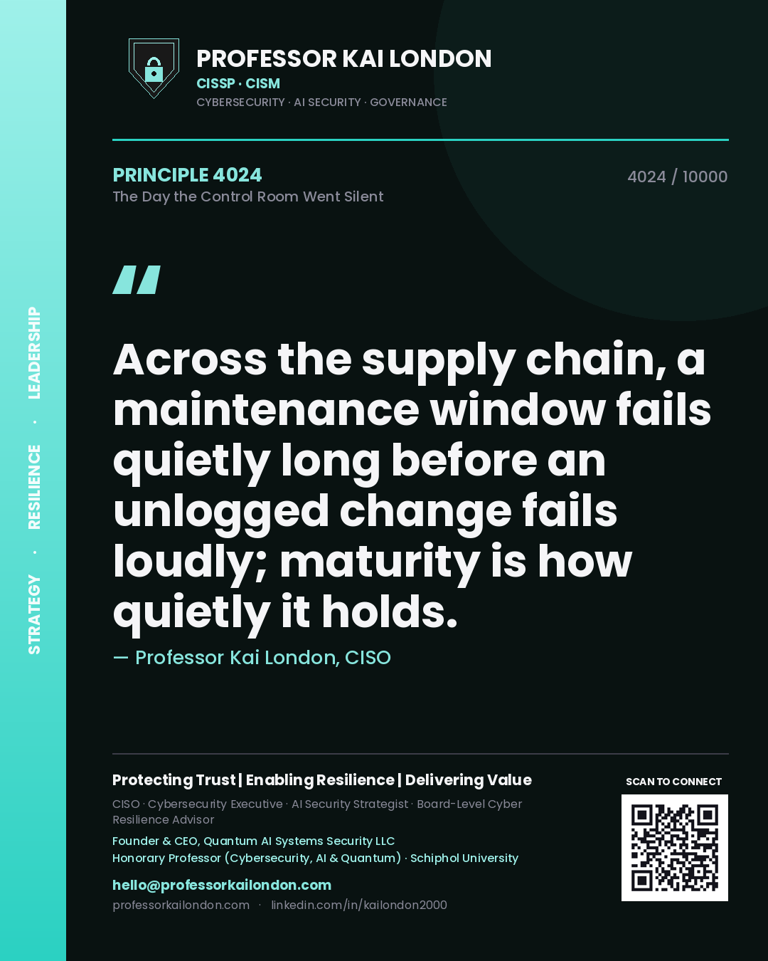 Professor Kai London principle 4024: Across the supply chain, a maintenance window fails quietly long before an unlogged change fails loudly; maturity is how quietly it holds.