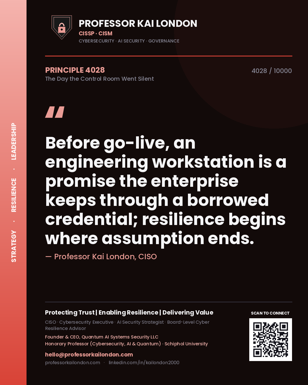 Quote card by Professor Kai London reading 'Before go-live, an engineering workstation is a promise the enterprise keeps through a borrowed credential; resilience begins where assumption ends.'. From the book The Day the Control Room Went Silent.