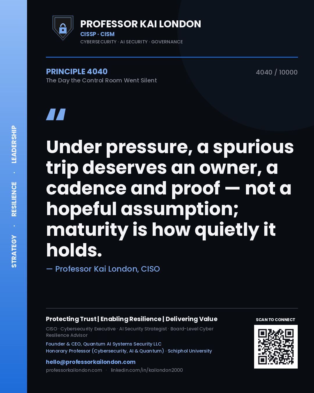 Professor Kai London principle 4040: Under pressure, a spurious trip deserves an owner, a cadence and proof — not a hopeful assumption; maturity is how quietly it holds.