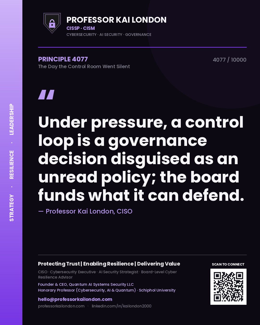 Quote card by Professor Kai London reading 'Under pressure, a control loop is a governance decision disguised as an unread policy; the board funds what it can defend.'. From the book The Day the Control Room Went Silent.