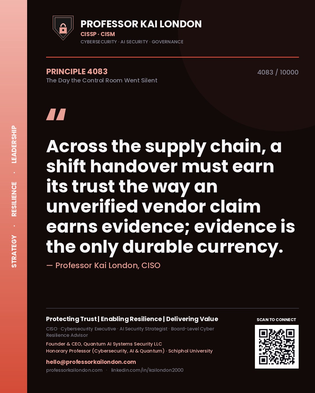 Professor Kai London principle 4083: Across the supply chain, a shift handover must earn its trust the way an unverified vendor claim earns evidence; evidence is the only durable currency.