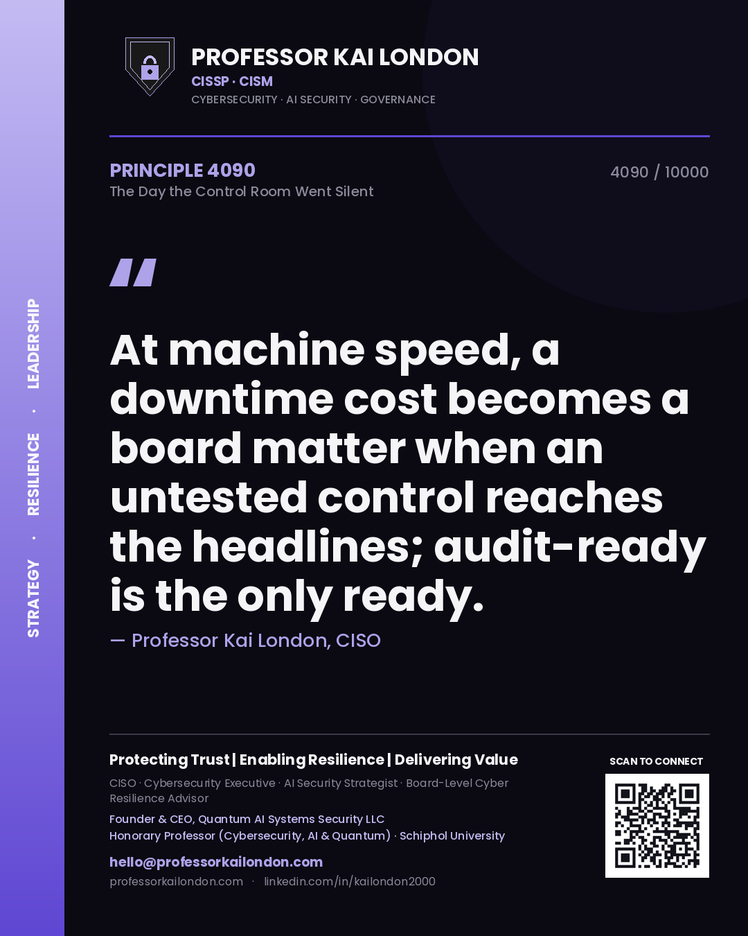 Quote card by Professor Kai London reading 'At machine speed, a downtime cost becomes a board matter when an untested control reaches the headlines; audit-ready is the only ready.'. From the book The Day the Control Room Went Silent.