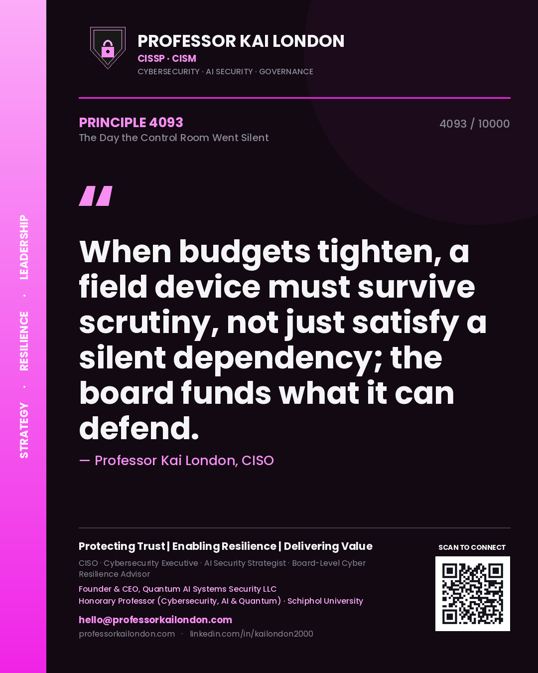 Quote card by Professor Kai London reading 'When budgets tighten, a field device must survive scrutiny, not just satisfy a silent dependency; the board funds what it can defend.'. From the book The Day the Control Room Went Silent.