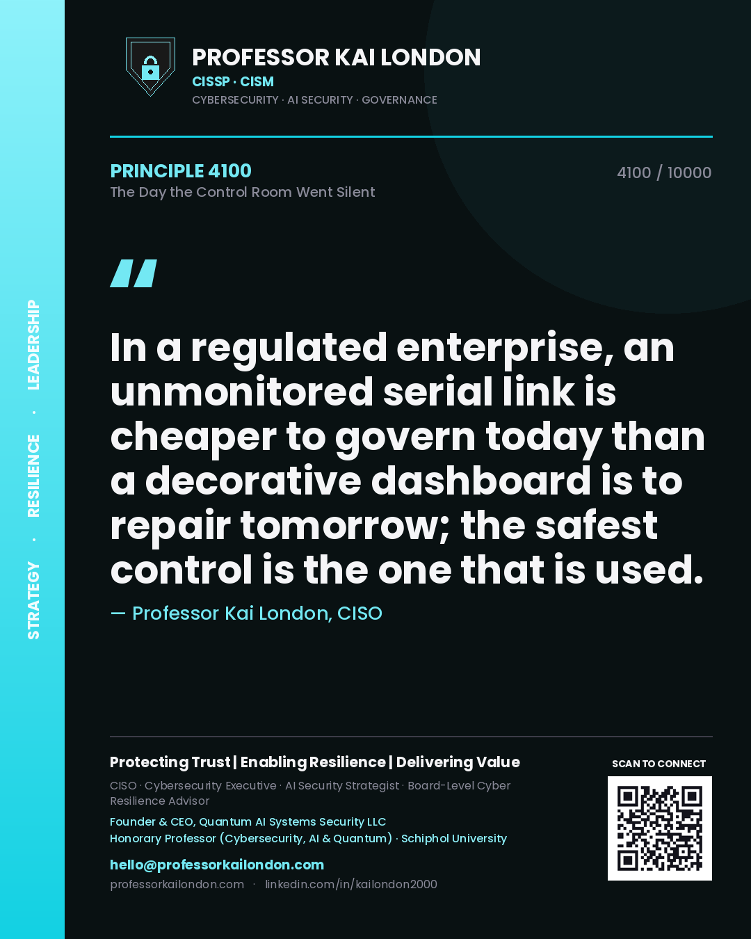 Quote card by Professor Kai London reading 'In a regulated enterprise, an unmonitored serial link is cheaper to govern today than a decorative dashboard is to repair tomorrow; the safest control is the one that is used.'. From the book The Day the Control Room Went Silent.