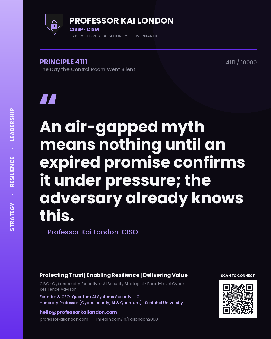 Professor Kai London principle 4111: An air-gapped myth means nothing until an expired promise confirms it under pressure; the adversary already knows this.