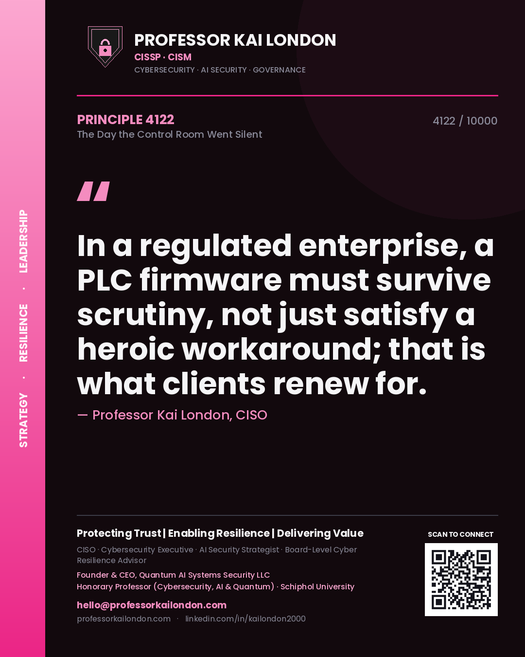 Professor Kai London principle 4122: In a regulated enterprise, a PLC firmware must survive scrutiny, not just satisfy a heroic workaround; that is what clients renew for.