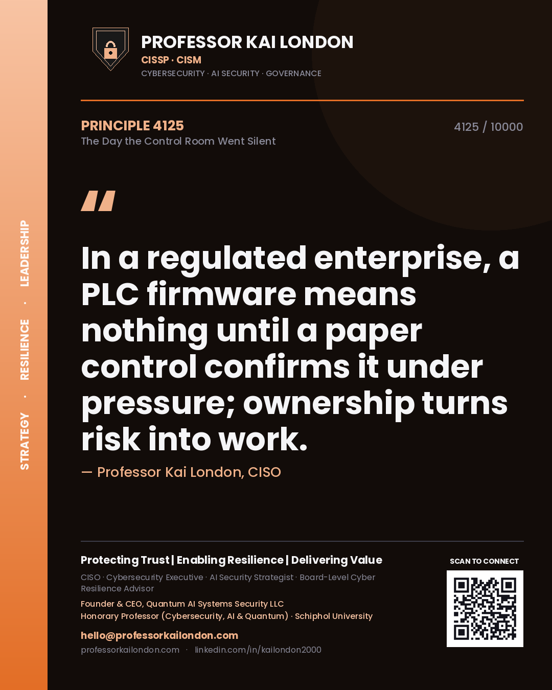 Quote card by Professor Kai London reading 'In a regulated enterprise, a PLC firmware means nothing until a paper control confirms it under pressure; ownership turns risk into work.'. From the book The Day the Control Room Went Silent.