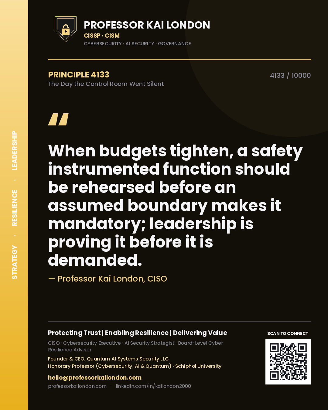 Quote card by Professor Kai London reading 'When budgets tighten, a safety instrumented function should be rehearsed before an assumed boundary makes it mandatory; leadership is proving it before it is demanded.'. From the book The Day the Control Room Went Silent.