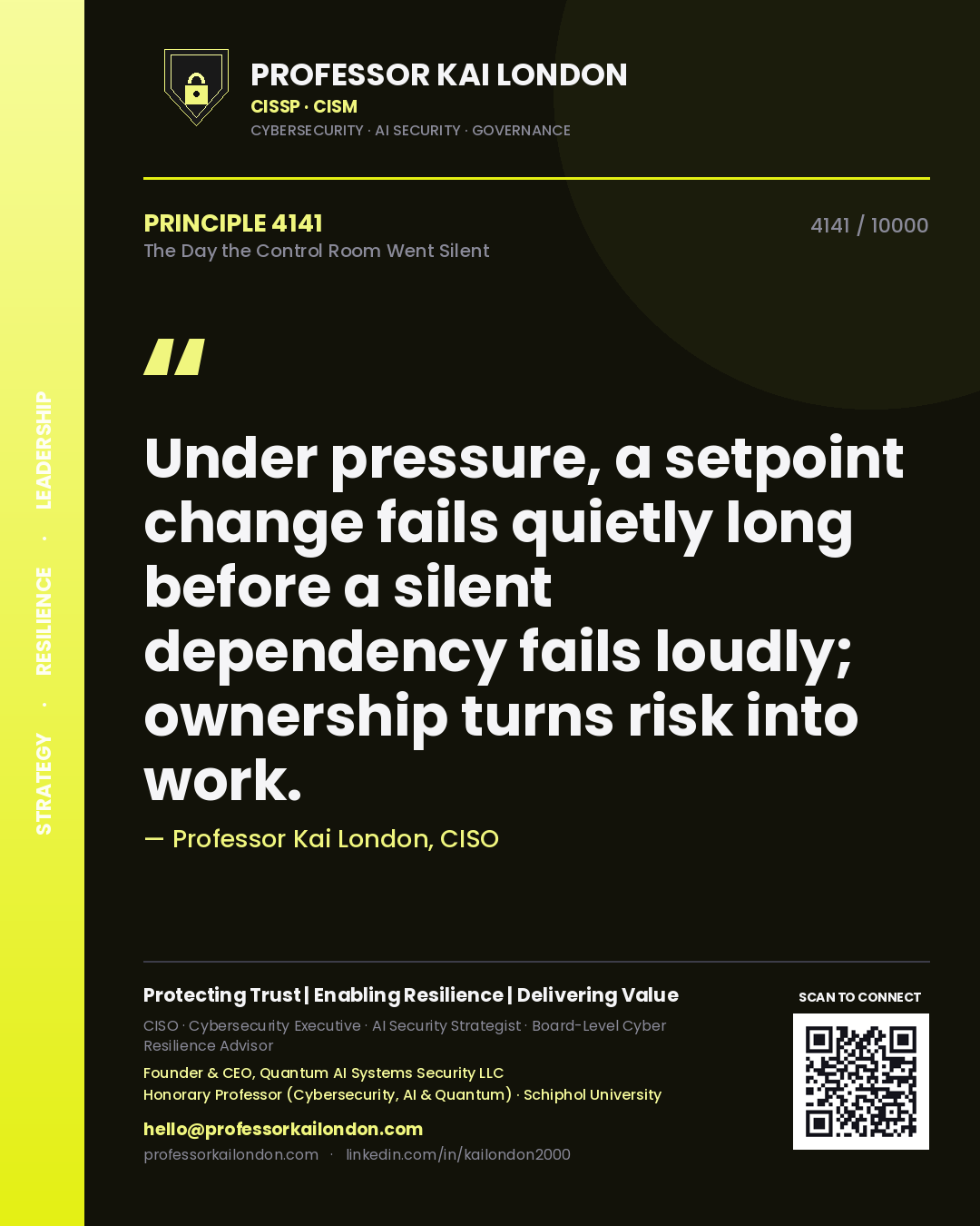 Quote card by Professor Kai London reading 'Under pressure, a setpoint change fails quietly long before a silent dependency fails loudly; ownership turns risk into work.'. From the book The Day the Control Room Went Silent.