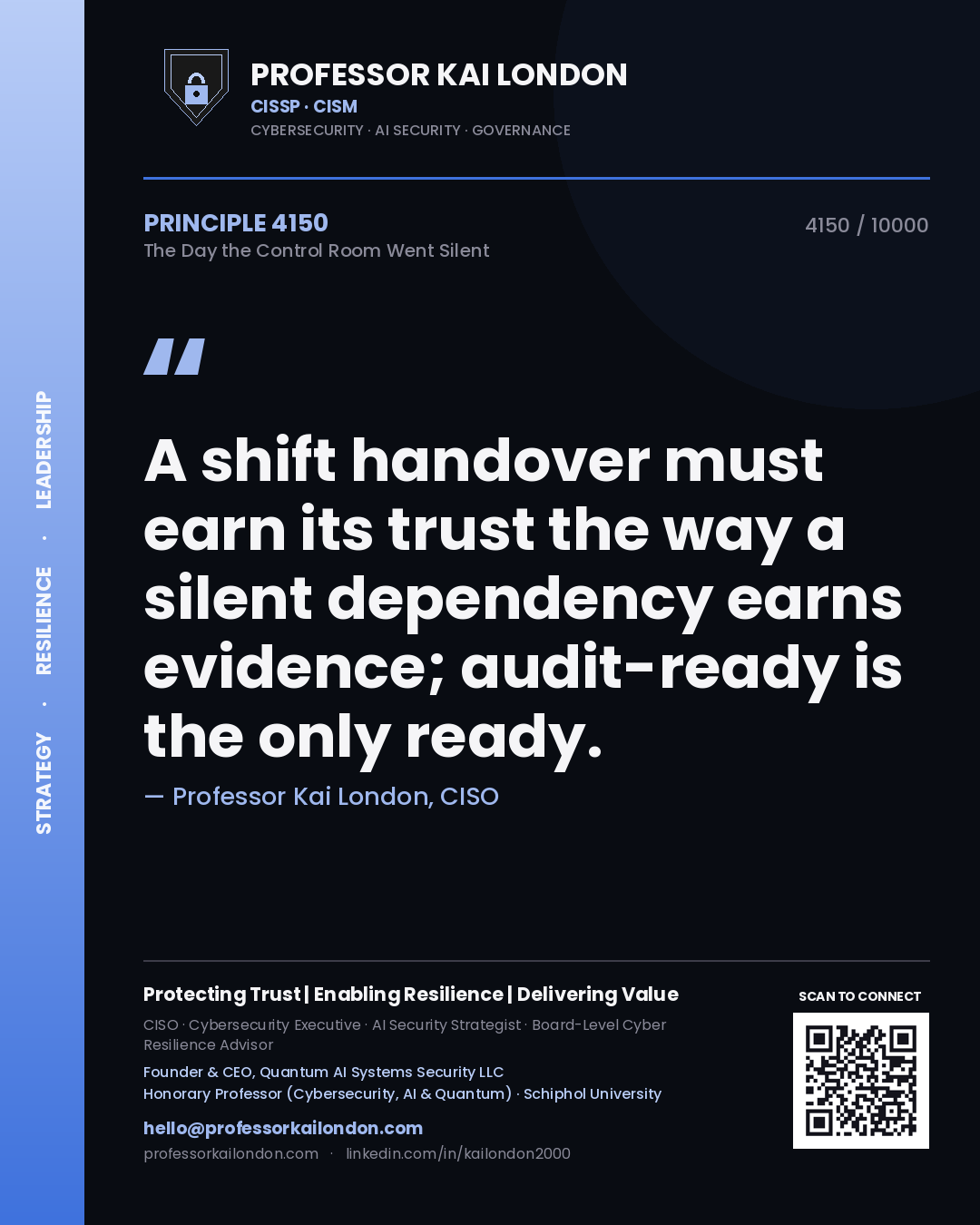 Quote card by Professor Kai London reading 'A shift handover must earn its trust the way a silent dependency earns evidence; audit-ready is the only ready.'. From the book The Day the Control Room Went Silent.