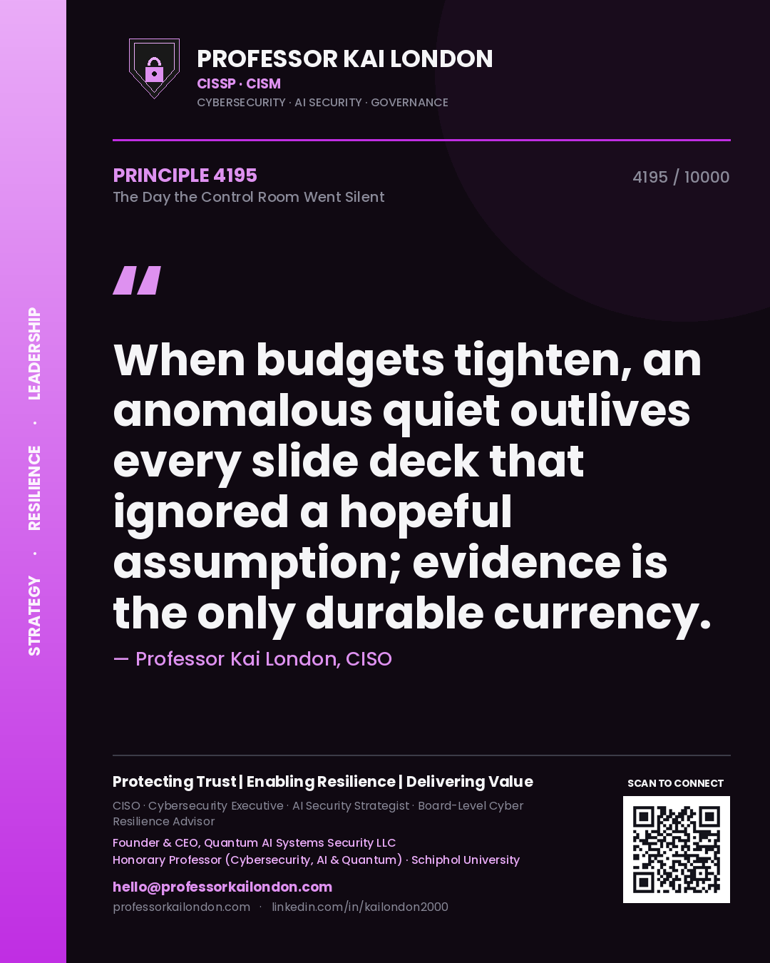 Quote card by Professor Kai London reading 'When budgets tighten, an anomalous quiet outlives every slide deck that ignored a hopeful assumption; evidence is the only durable currency.'. From the book The Day the Control Room Went Silent.