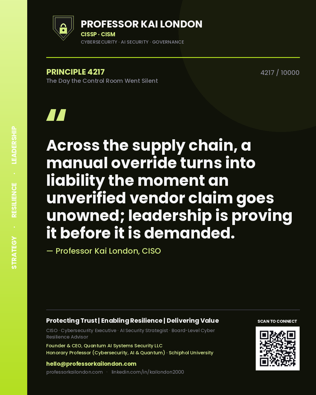 Professor Kai London principle 4217: Across the supply chain, a manual override turns into liability the moment an unverified vendor claim goes unowned; leadership is proving it before it is demanded.