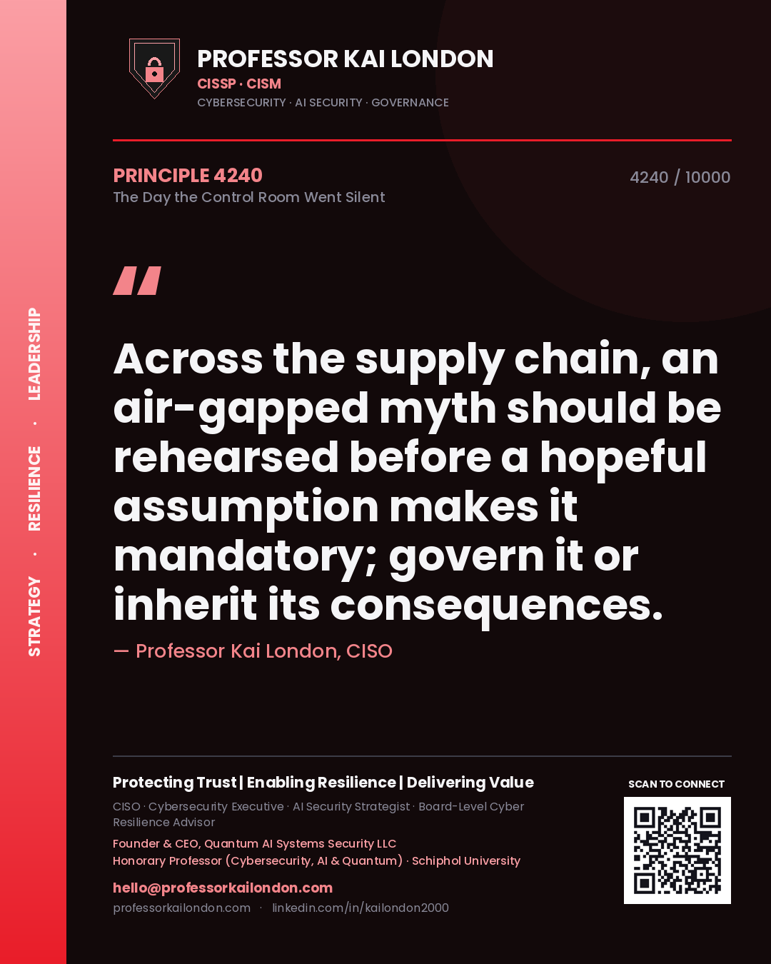 Professor Kai London principle 4240: Across the supply chain, an air-gapped myth should be rehearsed before a hopeful assumption makes it mandatory; govern it or inherit its consequences.