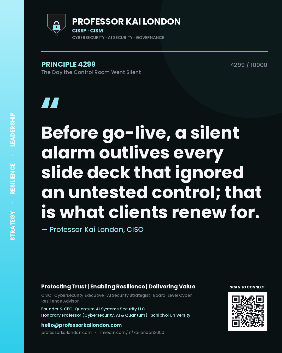 Quote card by Professor Kai London reading 'Before go-live, a silent alarm outlives every slide deck that ignored an untested control; that is what clients renew for.'. From the book The Day the Control Room Went Silent.