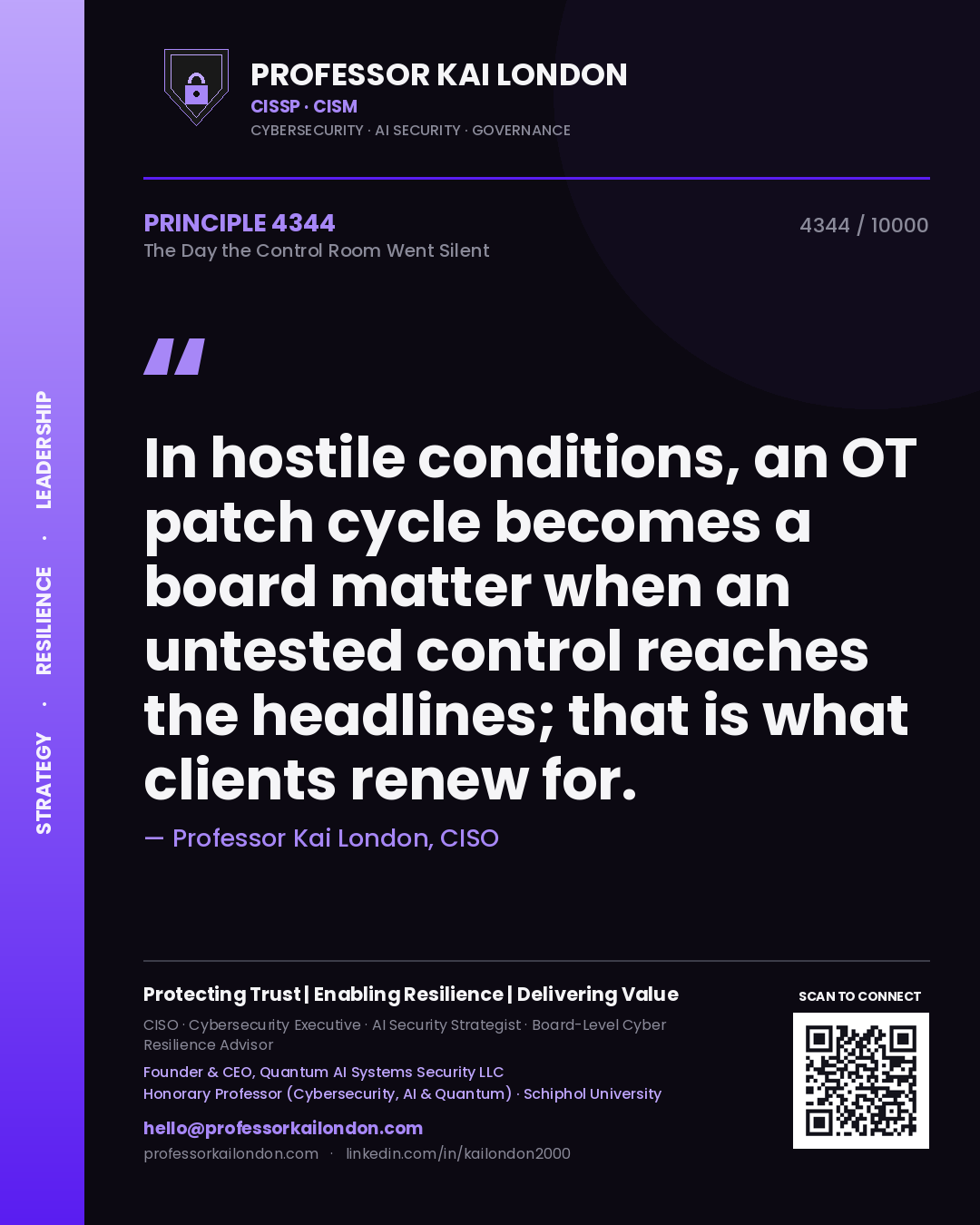 Quote card by Professor Kai London reading 'In hostile conditions, an OT patch cycle becomes a board matter when an untested control reaches the headlines; that is what clients renew for.'. From the book The Day the Control Room Went Silent.