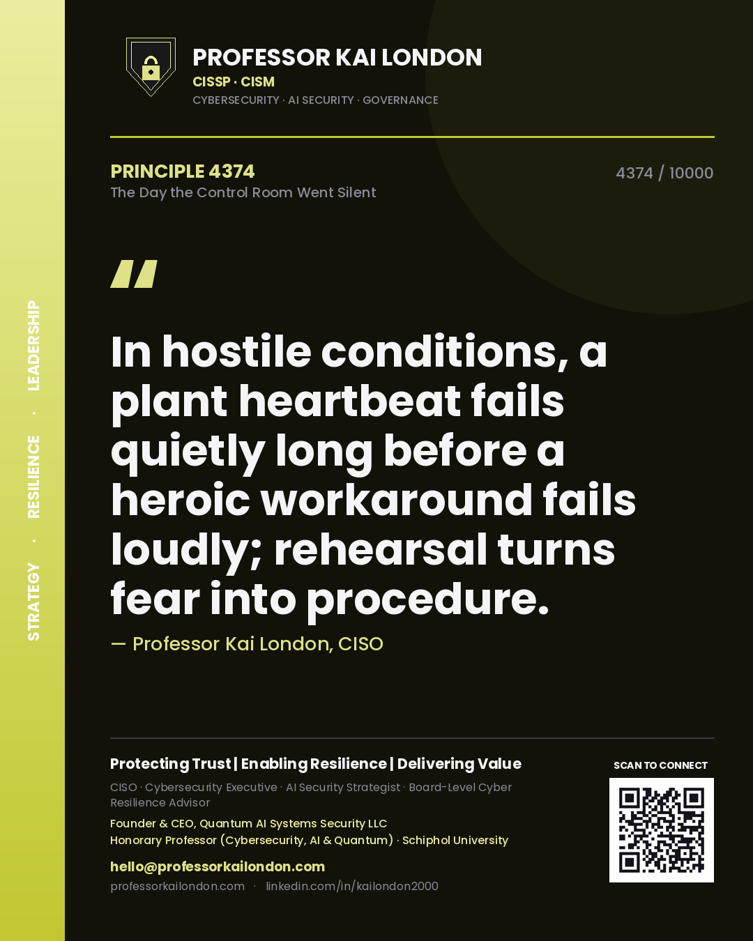 Professor Kai London principle 4374: In hostile conditions, a plant heartbeat fails quietly long before a heroic workaround fails loudly; rehearsal turns fear into procedure.