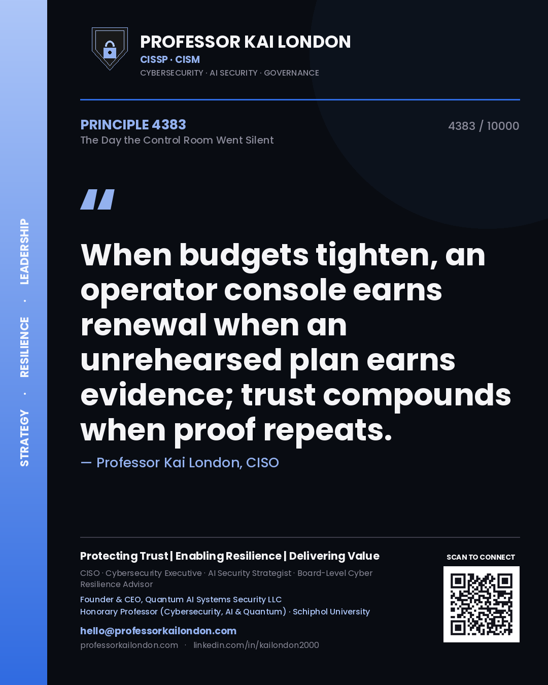 Quote card by Professor Kai London reading 'When budgets tighten, an operator console earns renewal when an unrehearsed plan earns evidence; trust compounds when proof repeats.'. From the book The Day the Control Room Went Silent.